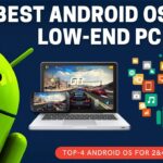 Best Android OS for Low-End PCs